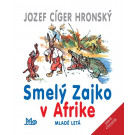 Jozef Ciger Hronský: Smelý zajko v Afrike